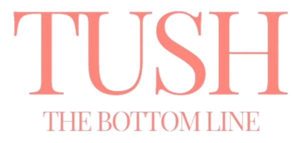 Tush The Bottom Line