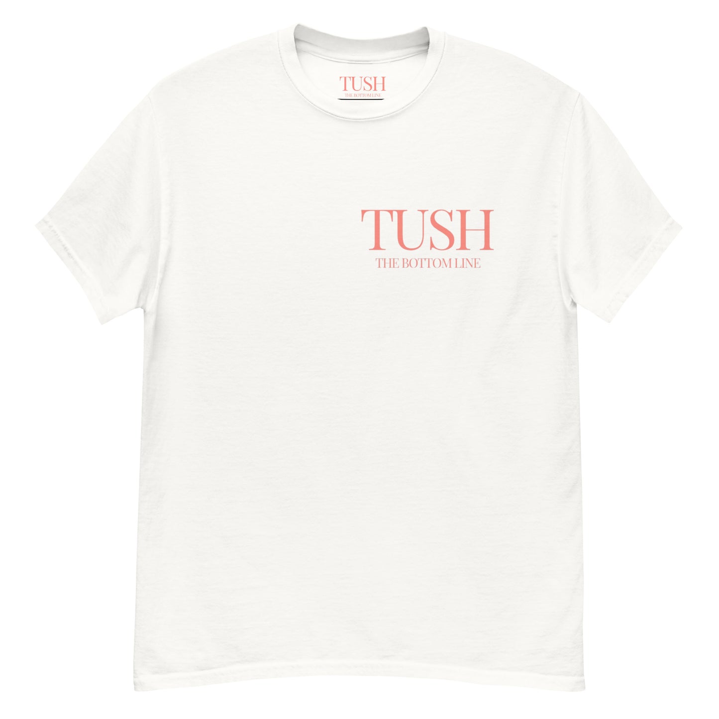 Tush Classical T-Shirt